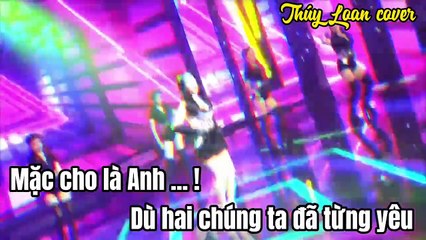 Yêu Là Phải Thương ( Remix) - Thúy Loan cover