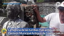 La historia de las tumbas más antiguas del Panteón Municipal Antiguo de Coatzacoalcos