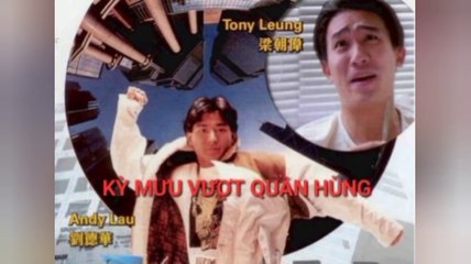 Lưu Đức Hoa | Kỳ Mưu Vượt Quần Hùng (1991) Lồng Tiếng