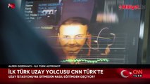 İlk Türk uzay yolcusu CNN Türk’te: Kanatsız nasıl uçulduğunu merak ediyorum