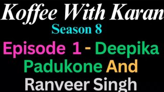 Koffee With Karan S8 Ep 1 - Deepika Padukone Ranveer Singh Dailymotion  2023 3