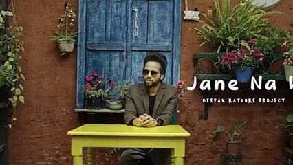 Jane Na Wo_,Official Music Video_,Deepak Rathore Project_,New Hindi Love Song 2023,