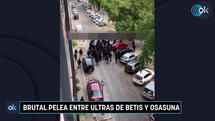 Brutal pelea entre ultras de Betis y Osasuna