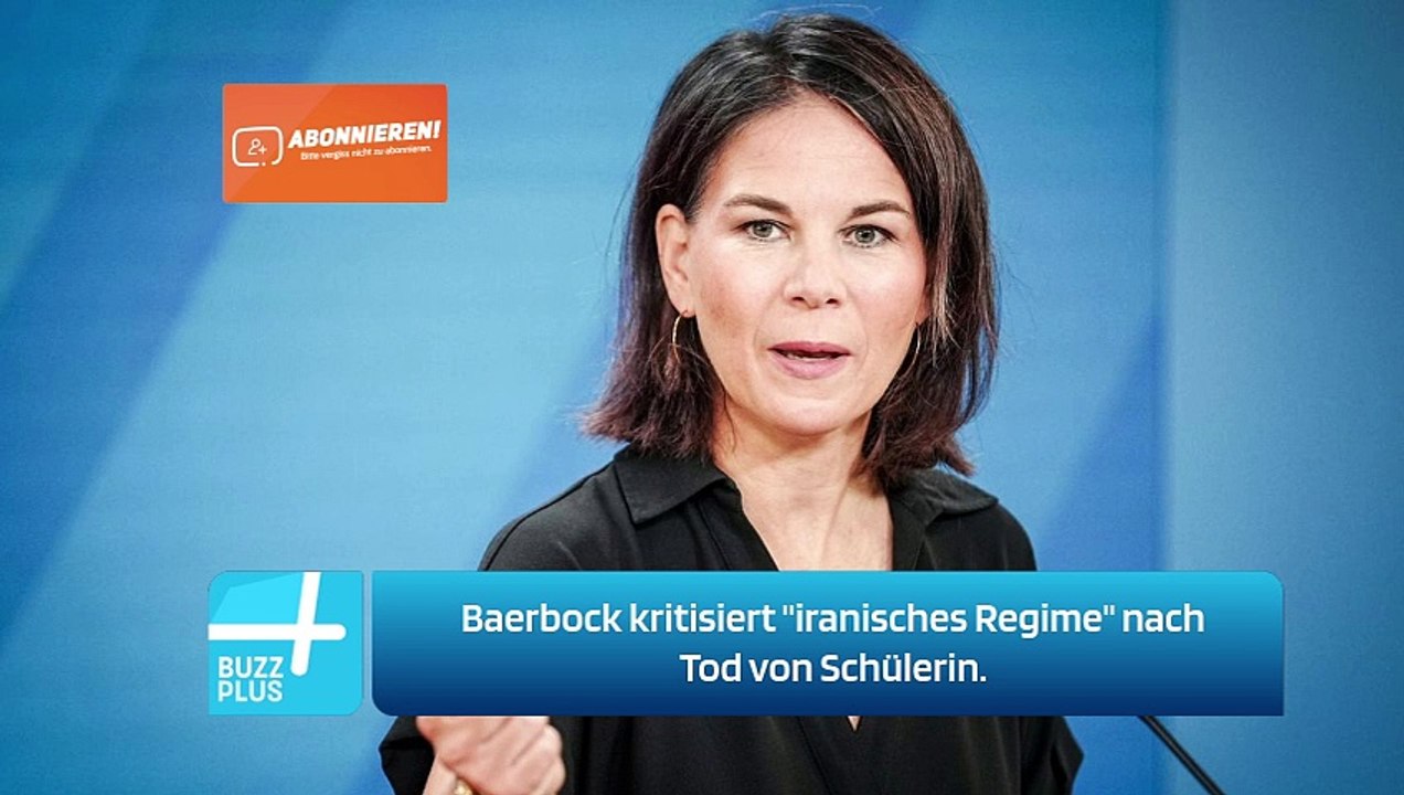 Baerbock kritisiert 'iranisches Regime' nach Tod von Schülerin.