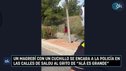 Un magrebí con un cuchillo se encara a la Policía en las calles de Salou al grito de "Alá es grande"