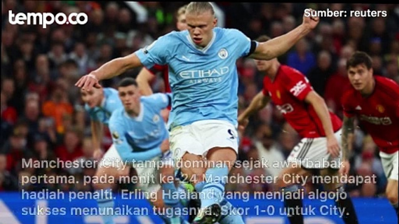 Hasil Liga Inggris: Manchester City Menang 3-0 atas Manchester United, Erling Haaland Brace