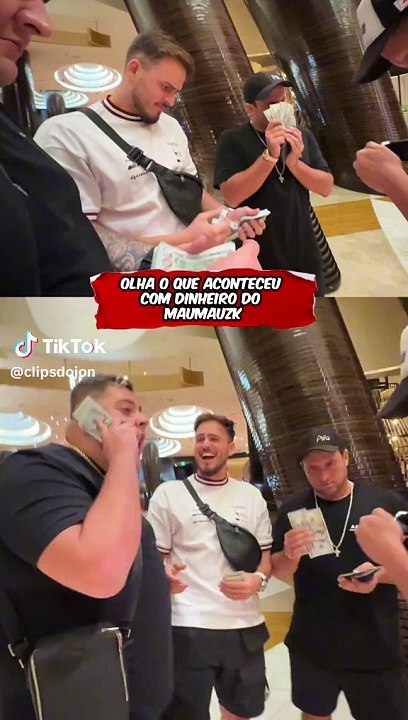 olha o que aconteceu com dinheiro do maumauzk