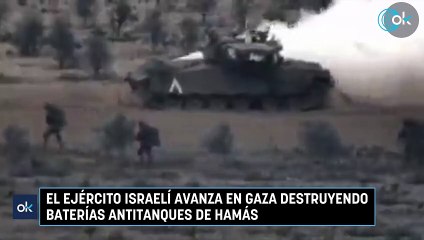 El ejército israelí avanza en Gaza destruyendo baterías antitanques de Hamás