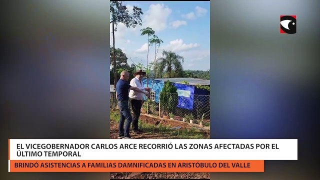 El vicegobernador Carlos Arce recorrió las zonas afectadas por el último temporal