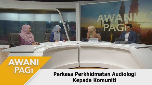 AWANI Pagi: Perkasa Perkhidmatan Audiologi Kepada Komuniti