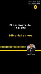 Editorial | El Desmadre de la Gleba
