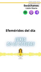 Efemérides | Lunes 30 de Octubre 2023
