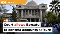 Court allows Bersatu to challenge MACC’s seizure of party's accounts