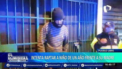 Extranjero intenta raptar a niño de un año en Pueblo Libre