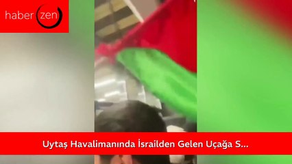 Uytaş Havalimanı'nda İsrail'den Gelen Uçağa Saldırı: Yolcuların Kimlik Kontrolü Yapıldı