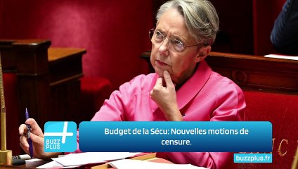 Budget de la Sécu: Nouvelles motions de censure.