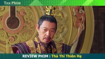 [Review Phim] Thả Thí Thiên Hạ Full - Dương Dương, Triệu Lộ Tư - Tóm Tắt Phim Ngôn Tình