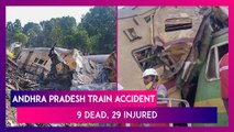 Andhra Pradesh Train Accident: Nine Dead & 29 Injured, Rescue Operations Underway