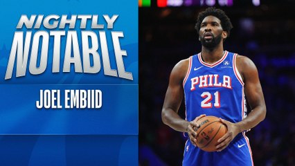 Nightly Notable: Joel Embiid | Oct. 29