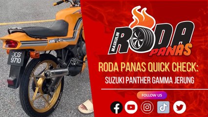 RODA PANAS QUICK CHECK : SUZUKI PANTHER GAMMA JERUNG