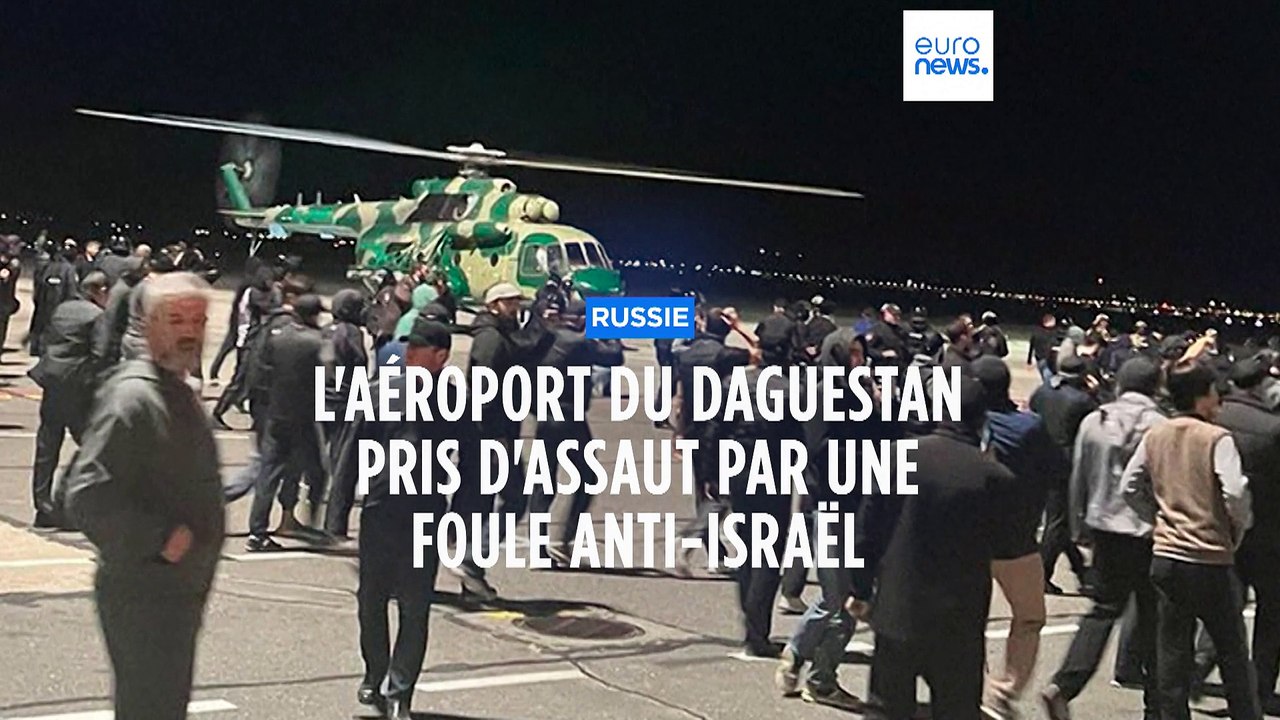 Russie : un aéroport au Daguestan pris d'assaut par une foule hostile à Israël, 60 interpellations
