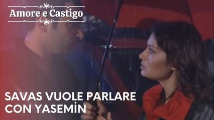 "Savas vuole parlare con Yasemin | Amore e Castigo - Episodio 11 "