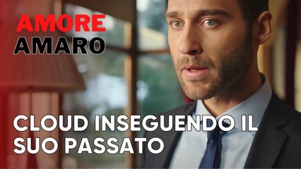 Cloud inseguendo il suo passato | Amore Amaro - Episodio 8