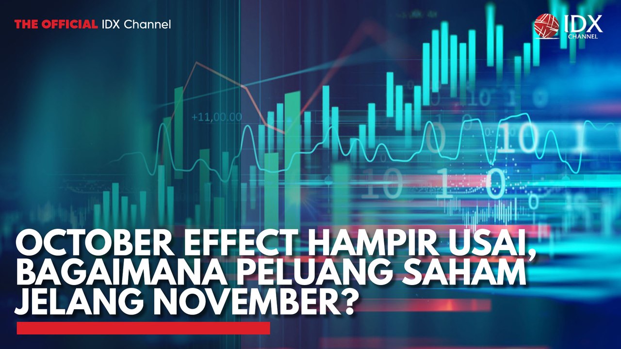 October Effect Hampir Usai, Bagaimana Peluang Saham Jelang November