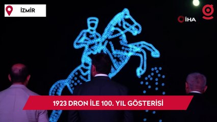 İzmir’de 1923 dron ile 100. yıl gösterisi hayranlıkla izlendi
