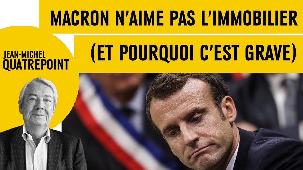 Macron n’aime pas l’immobilier (et pourquoi c’est grave)
