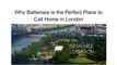 Why Battersea is the Perfect Place to Call Home in London - Landmark Estates