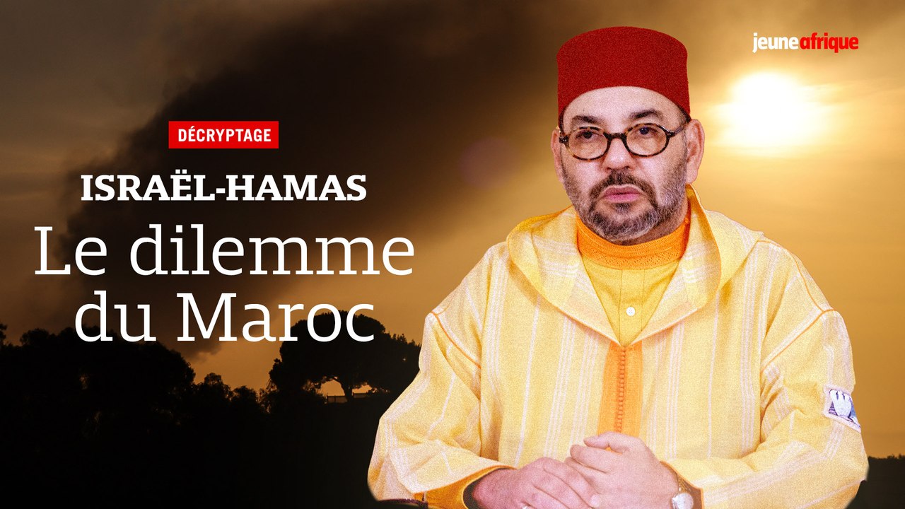 Face à la guerre Israël-Hamas, le Maroc en plein dilemme diplomatique