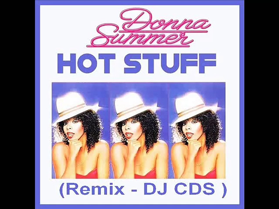 Donna Summer - Hot Stuff (Remix - DJ CDS)