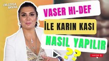 Vaser Hi-Def | Karın Kası Estetiği | Op Dr. Leyla ARVAS