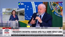 Presidente se encontra com Haddad após fala sobre déficit zero; Dantas e Amanda Klein comentam