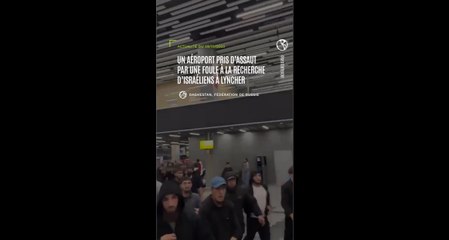 Un aéroport pris d'assaut par une foule à la recherche d'Israéliens
