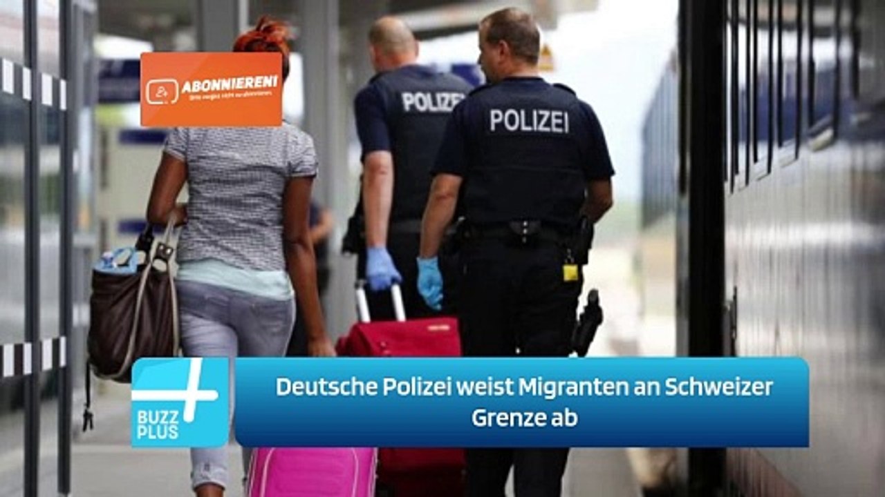 Deutsche Polizei weist Migranten an Schweizer Grenze ab