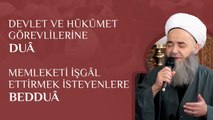 Devlet ve Hükûmet Görevlilerine Duâ ve Memleketi İşgâl Ettirmek İsteyenlere Bedduâ