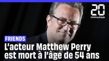 L’acteur de « Friends » Matthew Perry est décédé à 54 ans