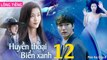 Phim Hàn Quốc: HUYỀN THOẠI BIỂN XANH - Tập 12 (Lồng Tiếng) Lee Min Ho x Jun Ji Hyun