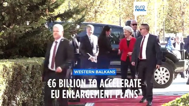 Von der Leyen vows to bring Western Balkan and EU economies 'closer' as four-day visit starts