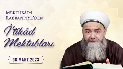 Mektûbât-ı Rabbâniyye'den İ'tikâd Mektubları (2. Cilt 36. Mektûb - 7) 115. Bölüm 8 Mart 2023