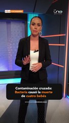 Confirman la muerte de cuatro bebés por una contaminación cruzada