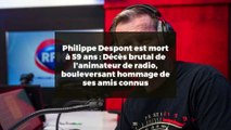 Philippe Despont est mort à 59 ans : Décès brutal de l'animateur de radio, bouleversant hommage de ses amis connus