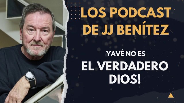 JJ Benítez: Yavé no es el verdadero Dios