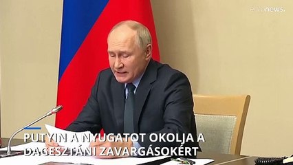 Putyin a Nyugatot okolja a dagesztáni zavargásokért