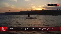 Milli Savunma Bakanlığı: Denizaltılarımız 100. yıl için göründü