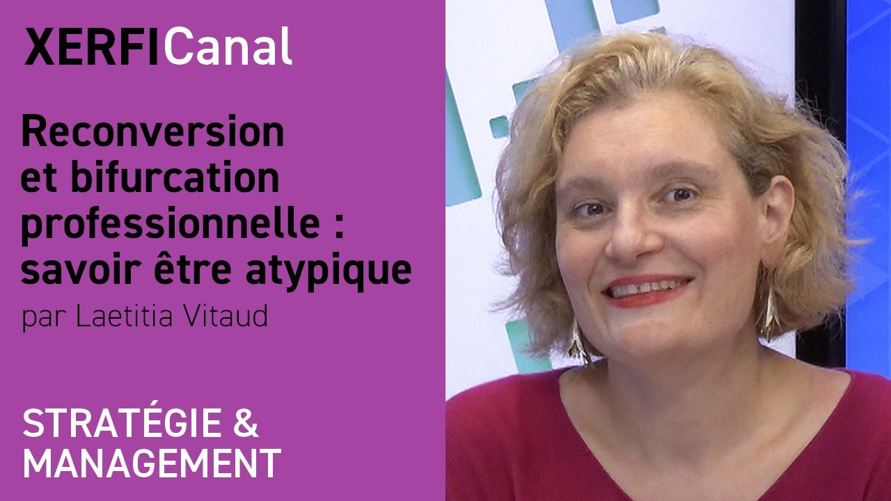 Reconversion et bifurcation professionnelle : savoir être atypique  [Laetitia Vitaud]