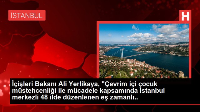 İçişleri Bakanı Ali Yerlikaya, Çevrim içi çocuk müstehcenliği ile mücadele kapsamında İstanbul merkezli 48 ilde düzenlenen eş zamanlı operasyonlarda...
