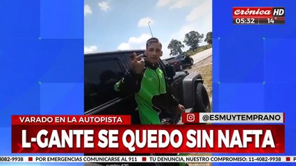 L-Gante se quedó sin nafta y grabó video para un fan
